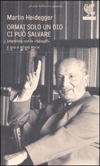 Ormai solo un Dio ci pu&ograve; salvare. Intervista con lo &laquo;Spiegel&raquo;