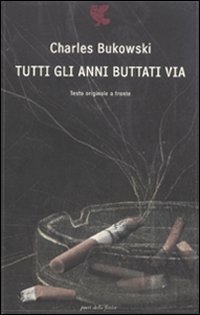 Tutti gli anni buttati via - Testo inglese a fronte