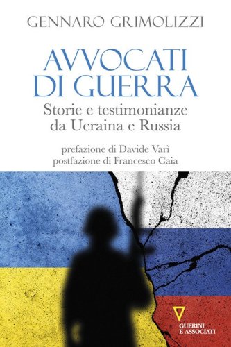 Avvocati di guerra. Storie e testimonianze da Ucraina e Russia