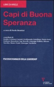 Capi di buona speranza - Psicoanalisi della leadership