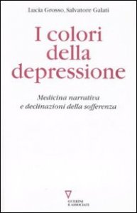 I colori della depressione - Medicina narrativa e declinazioni della sofferenza