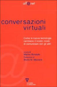 Conversazioni virtuali - Come le nuove tecnologie cambiano il nostro modo di comunicare con gli altri
