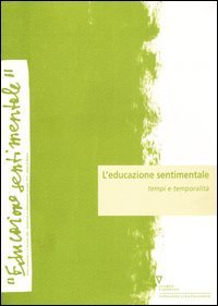 L'educazione sentimentale. Vol. 6: Tempi e temporalit&agrave;. - Tempi e temporalit&agrave;