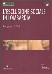 L'esclusione sociale in Lombardia - Rapporto 2008