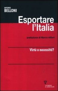 Esportare l'Italia - Virt&ugrave; o necessit&agrave;?
