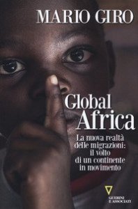 Global Africa. La nuova realt&agrave; delle migrazioni: il volto di un continente in movimento