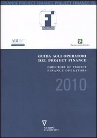 Guida agli operatori del project finance 2010&shy;Directory to project finance operators in the Italian market