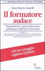 Il formatore audace - Formazione e apprendimento nell'era della provvisoriet&agrave;