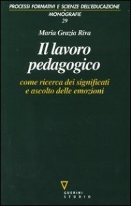 Il lavoro pedagogico come ricerca dei significati e ascolto delle emozioni