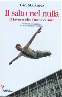 Il salto nel nulla. Il lavoro che (non) ci sar&agrave;