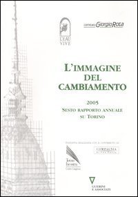 L'immagine del cambiamento 2005 - Sesto rapporto annuale su Torino