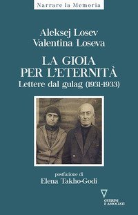 La gioia per l'eternit&agrave;. Lettere dal gulag (1931-1933)