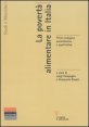 La povert&agrave; alimentare in Italia - Prima indagine quantitativa e qualitativa
