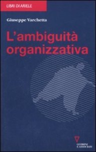 L'ambiguit&agrave; organizzativa