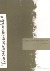 L'educazione sentimentale. Vol. 8: Ambiguit&agrave;. - Ambiguit&agrave;