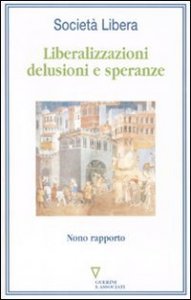 Liberalizzazioni: delusioni e speranze - Nono rapporto