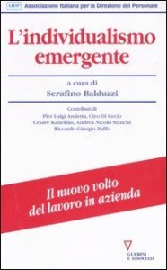 L'individualismo emergente - Il nuovo volto del lavoro in azienda