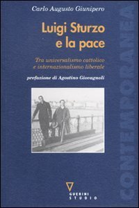 Luigi Sturzo e la pace - Tra universalismo cattolico e internazionalismo liberale