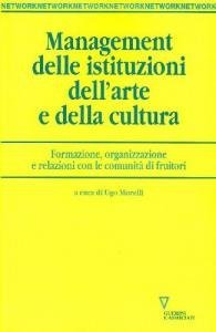 Management delle istituzioni dell'arte e della cultura - Formazione, organizzazione e relazioni con le comunit&agrave; di fruitori