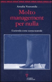 Molto management per nulla - L'azienda come scena teatrale