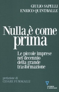 Nulla &egrave; come prima. Le piccole imprese nel decennio della grande trasformazione
