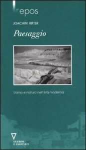 Paesaggio. Uomo e natura nell'et&agrave; moderna