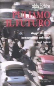 Puliamo il futuro - Viaggio attraverso i comportamenti ambientali degli italiani