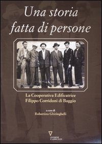 Una storia fatta di persone - La Cooperativa edificatrice Filippo Corridoni di Baggio