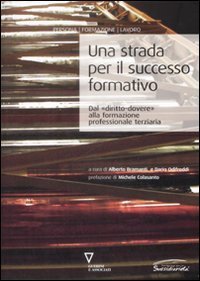Una strada per il successo formativo - Dal &laquo;diritto&shy;dovere&raquo; alla formazione professionale terziaria