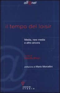 Il tempo del loisir - Media, new media e altro ancora