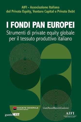 I fondi paneuropei. Strumenti di private equity globale per il tessuto produttivo italiano