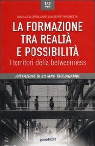 La formazione tra realt&agrave; e possibilit&agrave;. I territori della betweenness