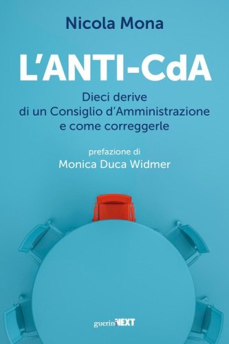 L'anti-CdA. Dieci derive di un Consiglio d'Amministrazione e come correggerle