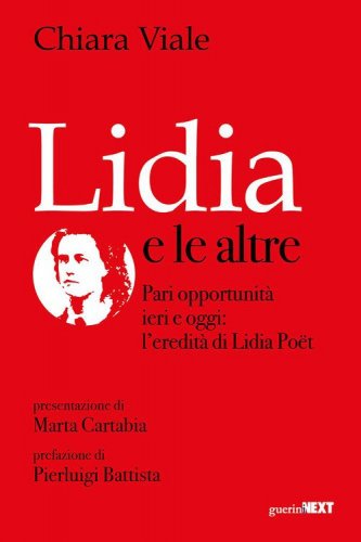 Lidia e le altre. Pari opportunit&agrave; ieri e oggi: l'eredit&agrave; di Lidia Po&euml;t