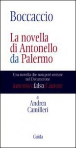 Boccaccio. La novella di Antonello da Palermo. Una novella che non pot&egrave; entrare nel Decamerone