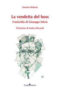 La vendetta del boss. L'omicidio di Giuseppe Salvia
