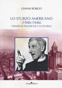 Lo Sturzo americano (1940-1946). Strategie politiche e culturali