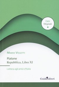 Platone. Repubblica, Libro XI. Lettera agli amici d'Italia