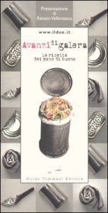 Avanzi di galera - Le ricette dei poco di buono