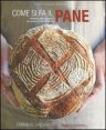 Come si fa il pane - Ricette passo a passo per pane e dolci da forno