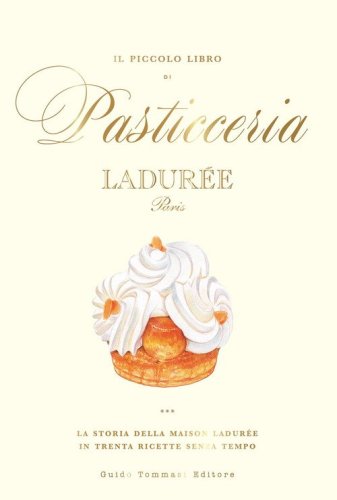 Il piccolo libro di pasticceria Ladur&eacute;e