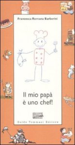 Il mio pap&agrave; &egrave; uno chef!