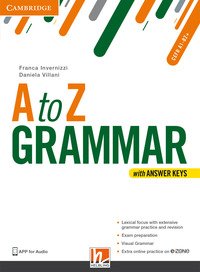 A To Z Grammar. Student`s Book. Con Answer Keys. Per Le Scuole Superiori. Con Espansione Online