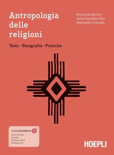 Antropologia delle religioni. Temi. Etnografie. Pratiche