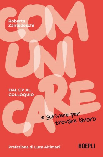 Comunicare e scrivere per trovare lavoro. Dal CV al colloquio