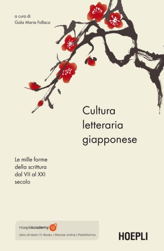 Cultura letteraria giapponese. Le mille forme della scrittura dal VII al XXI secolo