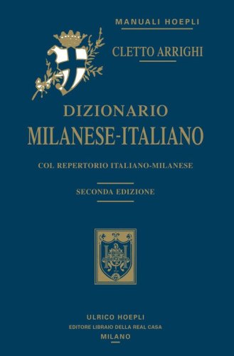 Dizionario milanese-italiano. Col repertorio italiano-milanese