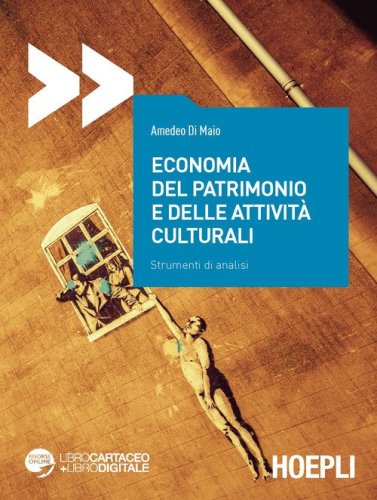 Economia del patrimonio e delle attività culturali. Strumenti di analisi