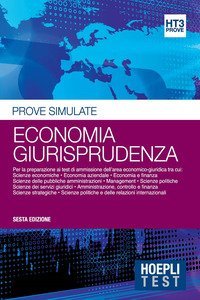 Economia giurisprudenza. Prove simulate. Per la preparazione ai test di ammissione dell'area economico-giuridica