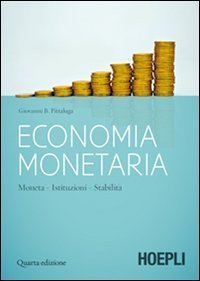 Economia monetaria - Moneta, istituzioni, stabilit&agrave;